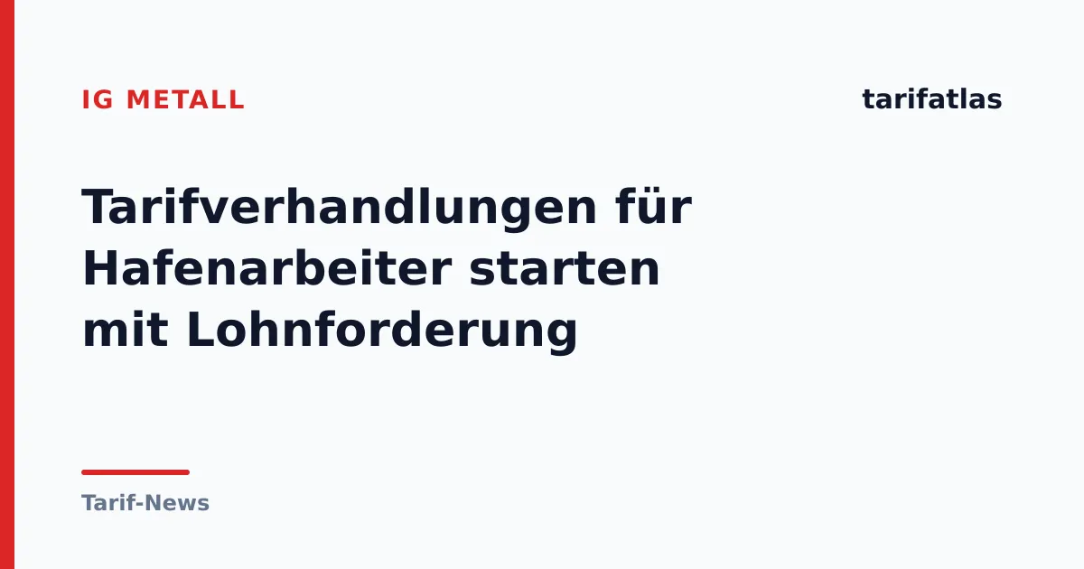 Tarifverhandlungen für Hafenarbeiter starten mit Lohnforderung