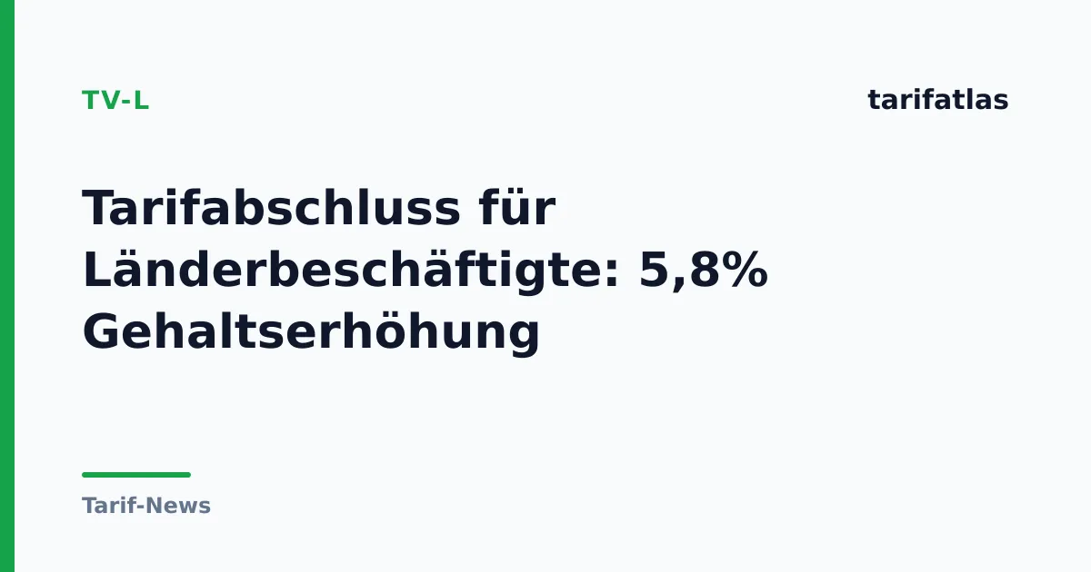 Tarifabschluss für Länderbeschäftigte: 5,8% Gehaltserhöhung