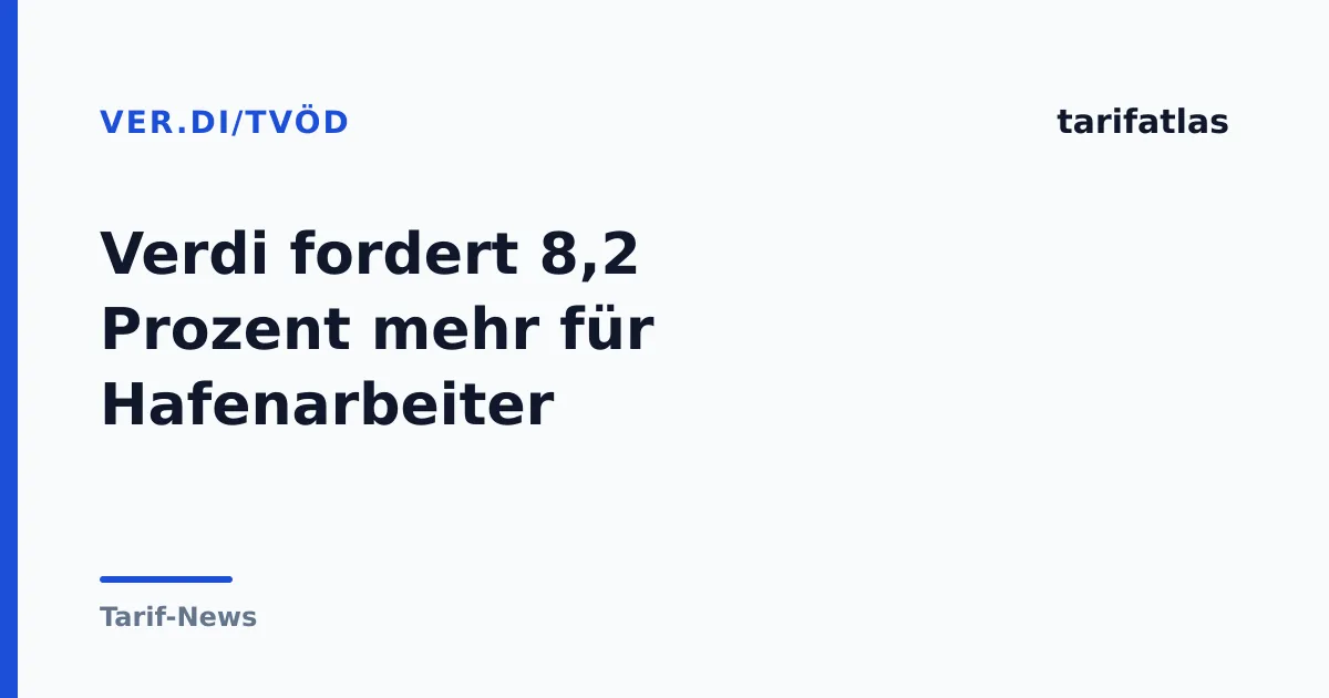 Verdi fordert 8,2 Prozent mehr für Hafenarbeiter