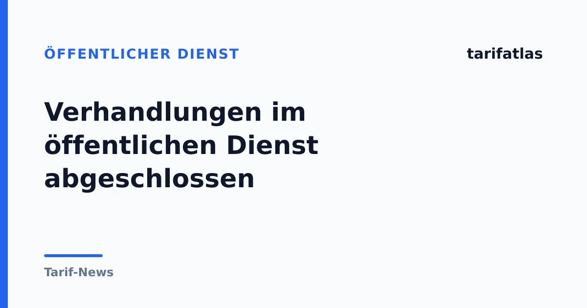 Verhandlungen im öffentlichen Dienst abgeschlossen